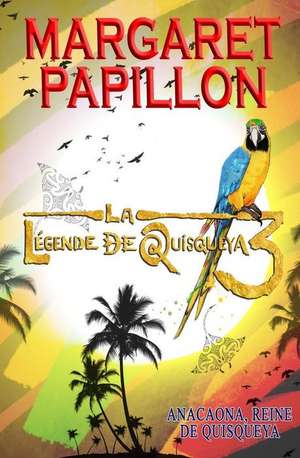 La Legende de Quisqueya III de Margaret Papillon