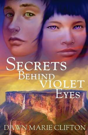 Secrets Behind Violet Eyes de Dawn Marie Clifton