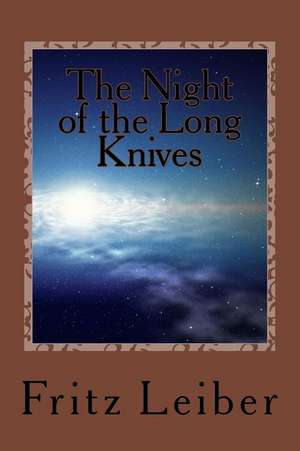 The Night of the Long Knives de Fritz Leiber