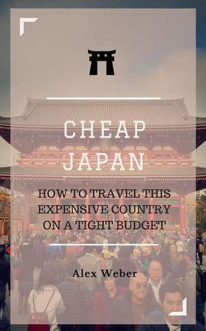 Cheap Japan de Alex J. Weber