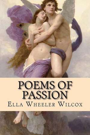 Poems of Passion de Wilcox, Ella Wheeler