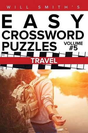 Will Smith Easy Crossword Puzzles - Travel ( Volume 5) de Will Smith