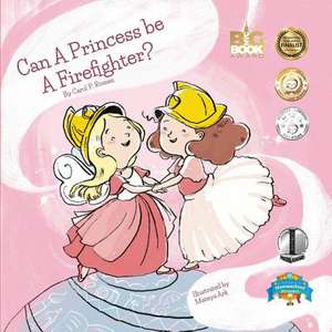 Can a Princess Be a Firefighter? de Carole P. Roman