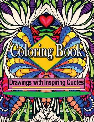 Coloring Book Drawings with Inspiring Quotes de Bella Stitt