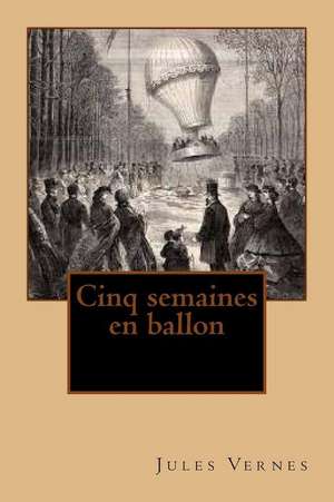 Cinq Semaines En Ballon de MR Jules Vernes