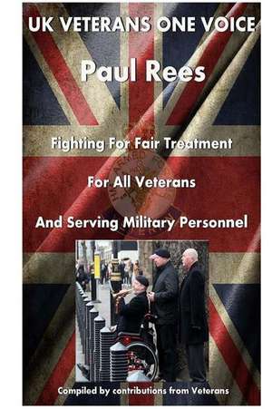 UK Veterans-Onevoice, the Beginning de MR Paul Rees