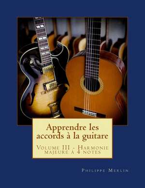 Apprendre Les Accords a la Guitare de M. Philippe Merlin