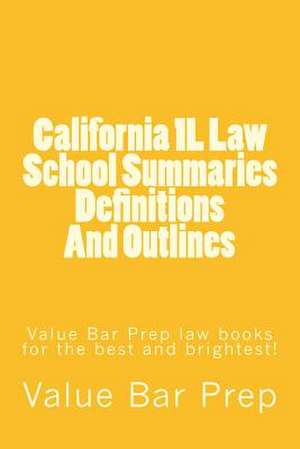 California 1l Law School Summaries Definitions and Outlines de Value Bar Prep