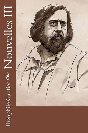 Nouvelles III de Theophile Gautier