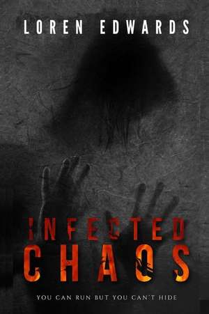 Infected Chaos de Loren Edwards