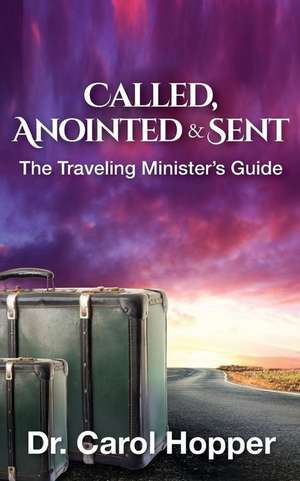 Called, Anointed and Sent de Dr Carol Hopper