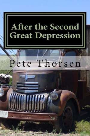 After the Second Great Depression de Pete Thorsen