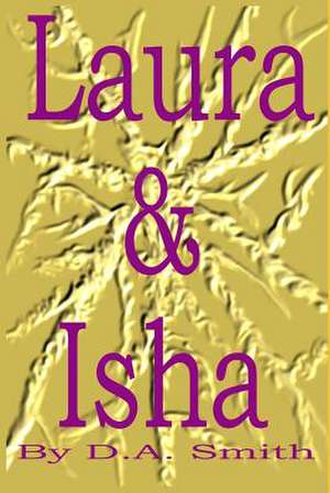 Laura & Isha de D. a. Smith