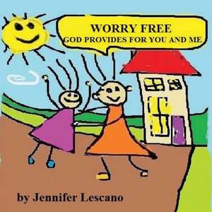 Worry Free de Jennifer Lescano