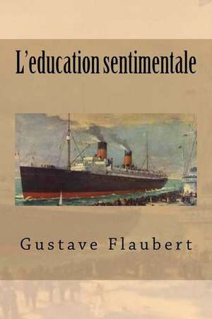 L'Education Sentimentale de M. Gustave Flaubert