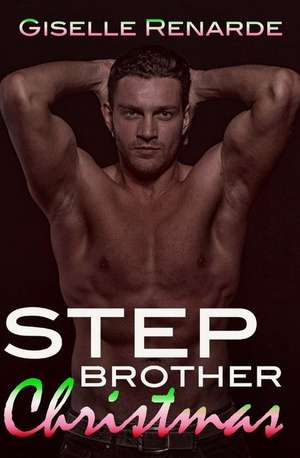 Stepbrother Christmas de Giselle Renarde