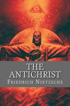 The Antichrist (English Edition) de Friedrich Wilhelm Nietzsche