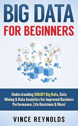 Big Data for Beginners de Vince Reynolds