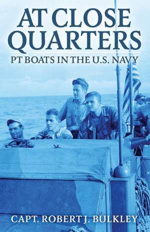 At Close Quarters de Robert J. Bulkley Jr