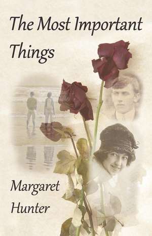 The Most Important Things de Margaret Hunter