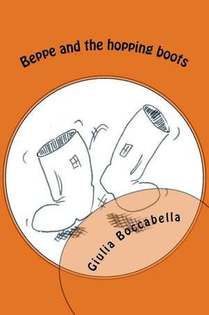 Beppe and the Hopping Boots de Giulia Boccabella