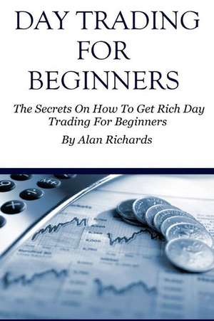 Day Trading for Beginners de Alan Richards