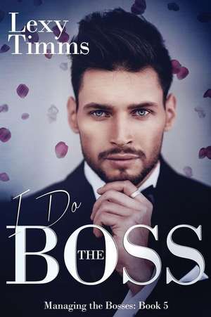 I Do the Boss de Lexy Timms