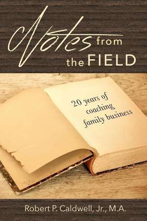 Notes from the Field de Robert P. Caldwell