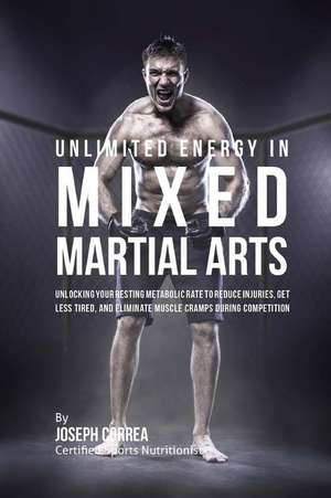 Unlimited Energy in Mixed Martial Arts de Correa (Certified Sports Nutritionist)