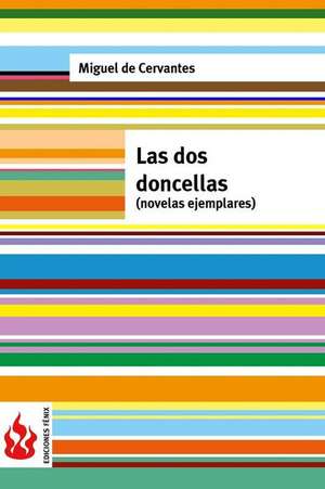 Las DOS Doncellas (Novelas Ejemplares) de Miguel De Cervantes