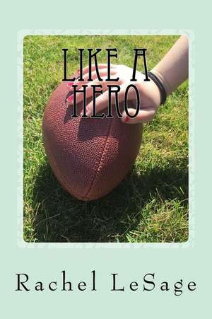 Like a Hero de Rachel Lesage