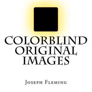 Colorblind Original Images de Joseph Fleming