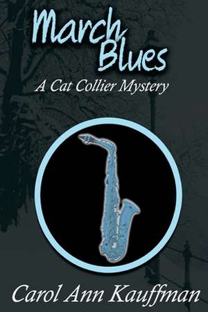 March Blues de Carol Ann Kauffman