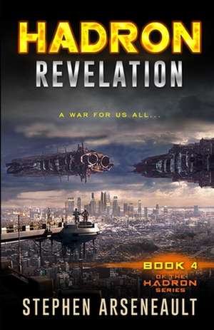 Hadron Revelation de Stephen Arseneault