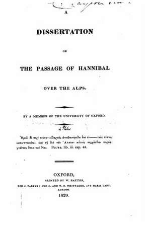 A Dissertation on the Passage of Hannibal Over the Alps de Henry Lewis Wickham