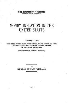 Money Inflation in the United States, a Study in Social Pathology de Murray Shipley Wildman