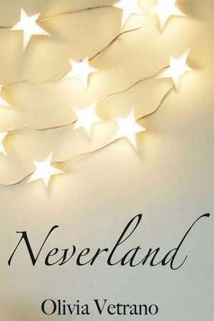 Neverland de Olivia Vetrano