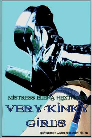 Very Kinky Girls de Miss Elena Hexthorn