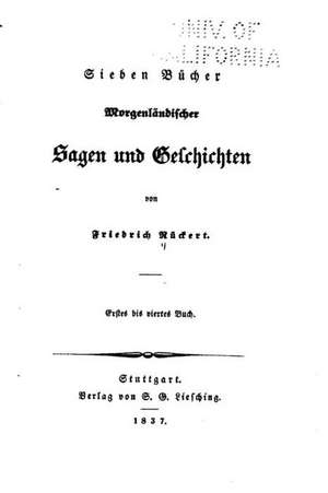 Sieben Bucher Morgenlandischer Sagen Und Geschichten de Friedrich Ruckert