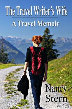 The Travel Writer's Wife de Nancy Stern