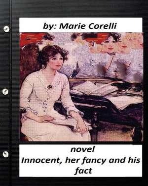 Innocent, Her Fancy and His Fact; A Novel by Marie Corelli de Marie Corelli