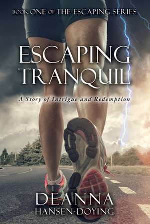 Escaping Tranquil de Deanna Hansen-Doying