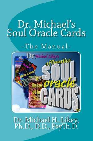 Dr. Michael's Soul Oracle Cards de Dr Michael H. Likey Ph. D.