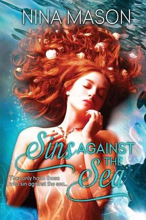 Sins Against the Sea de Nina Mason