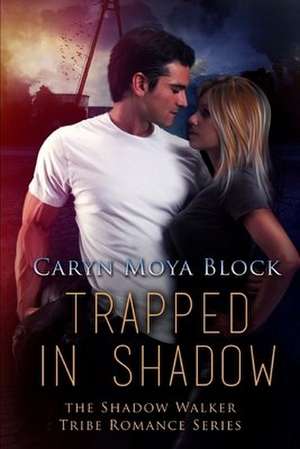 Trapped in Shadow de Caryn Moya Block