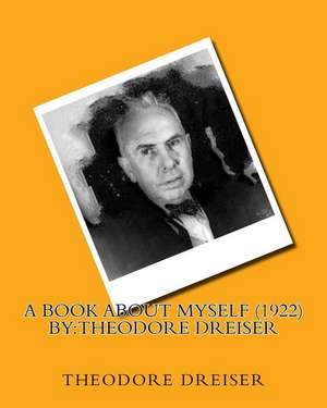 A Book about Myself (1922) by de Theodore Dreiser