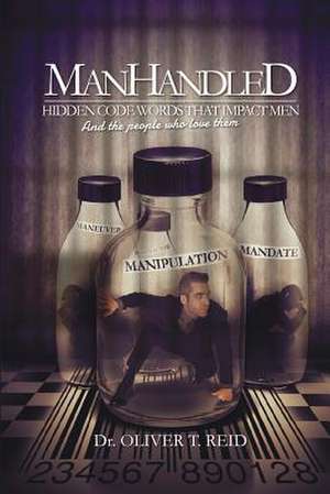 Manhandled de Dr Oliver T. Reid