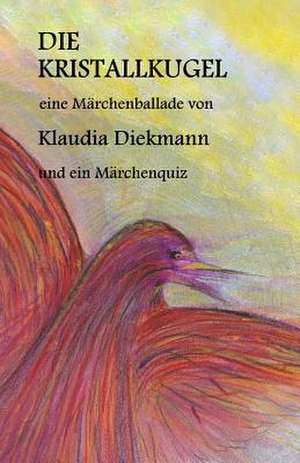 Die Kristallkugel de Klaudia Diekmann