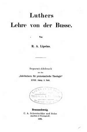 Luthers Lehre Von Der Busse de R. a. Lipsius