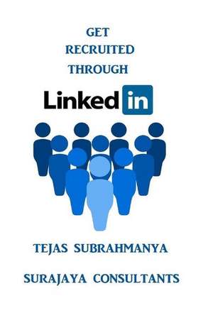 Get Recruited Through Linkedin de MR Tejas Subrahmanya